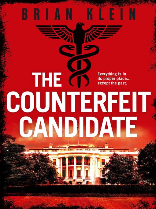 Title details for The Counterfeit Candidate by Brian Klein - Available